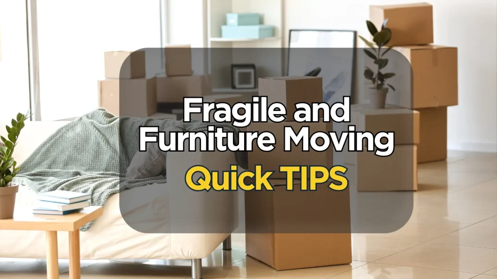 Fragile and Furniture Moving tips